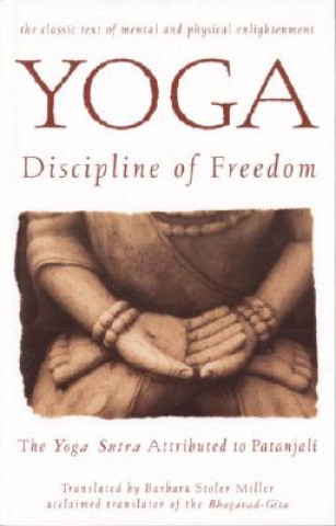 Book Yoga: Discipline of Freedom Barbara Stoler Miller