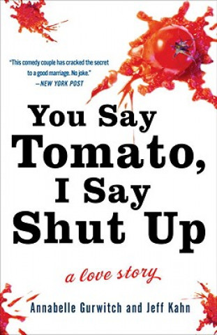 Carte You Say Tomato, I Say Shut Up Jeff Kahn