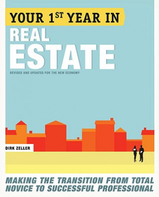 Könyv Your First Year in Real Estate, 2nd Ed. Dirk Zeller
