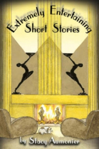 Kniha Extremely Entertaining Short Stories Stacy Aumonier
