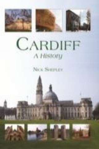 Kniha Cardiff: A History Nick Shepley