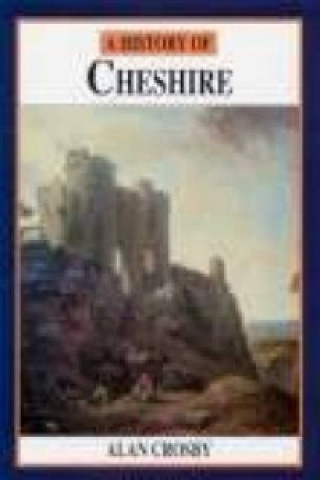 Livre History of Cheshire Alan Crosby