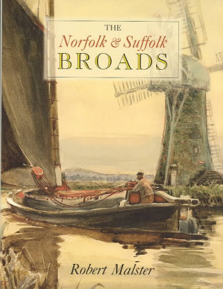 Könyv Norfolk and Suffolk Broads Robert Malster