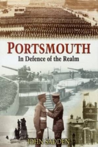 Kniha Portsmouth: In Defence of the Realm John Sadden
