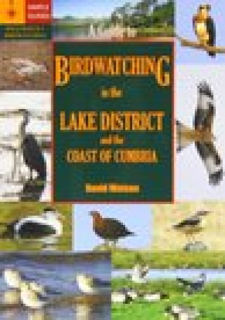 Kniha Guide to Birdwatching in the Lake District and the Coast of Cumbria David Watson