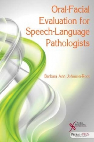 Livre Oral-Facial Evaluation for Speech-Language Pathologists Barbara Ann Johnson-Root