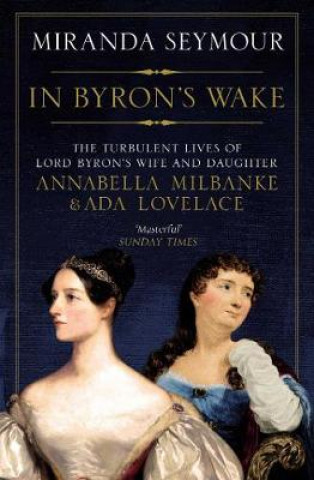 Könyv In Byron's Wake Miranda Seymour
