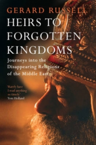 Könyv Heirs to Forgotten Kingdoms GERARD RUSSELL