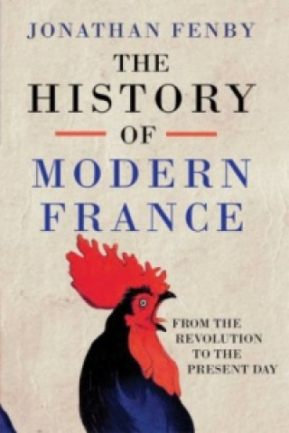 Книга History of Modern France Jonathan Fenby