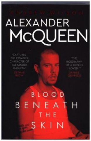 Книга Alexander McQueen: Blood Beneath the Skin Andrew Wilson