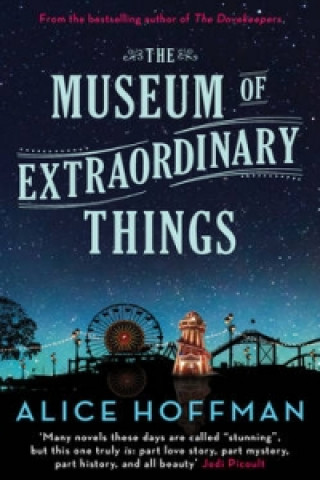 Könyv Museum of Extraordinary Things Alice Hoffman