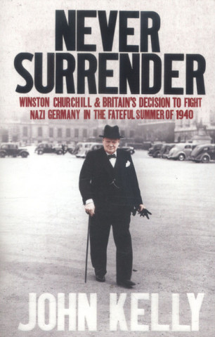 Knjiga Never Surrender JOHN KELLY