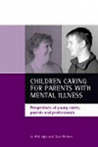 Könyv Children Caring for Parents with Mental Illness Saul Becker