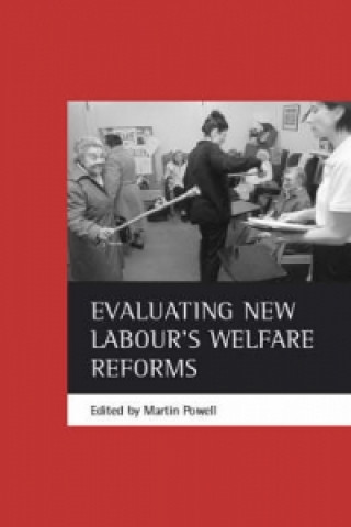 Könyv Evaluating New Labour's Welfare Reforms Martin Powell