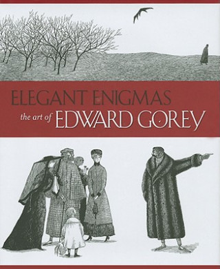 Kniha Elegant Enigmas the Art of Edward Gorey James H. Duff