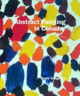 Book Abstract Painting in Canada Roald Nasgaard