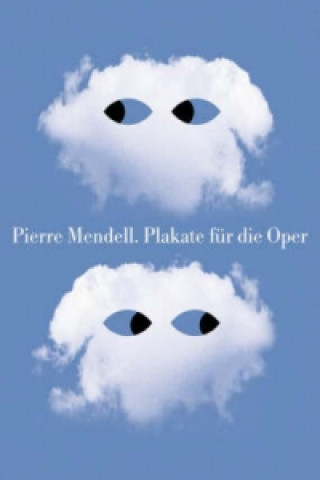 Książka Plakate Fur Die Bayerische Staatsoper / Posters for the Bavarian State Opera Pierre Mendell