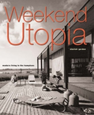 Knjiga Weekend Utopia Alastair Gordon
