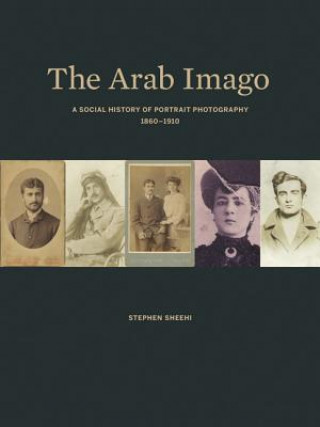 Kniha Arab Imago Stephen Sheehi