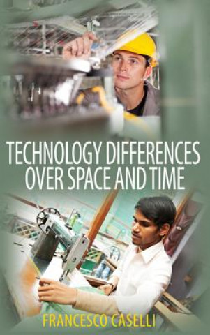 Kniha Technology Differences over Space and Time Francesco Caselli