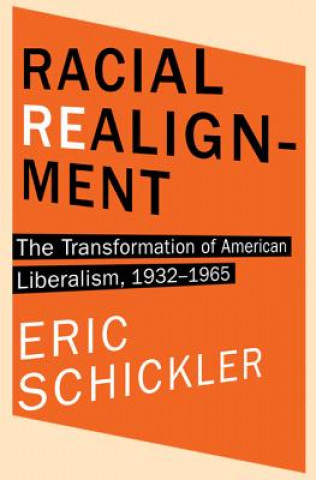 Knjiga Civil Rights Realignment - New Deal Liberalism, Racial Liberalism Eric Schickler