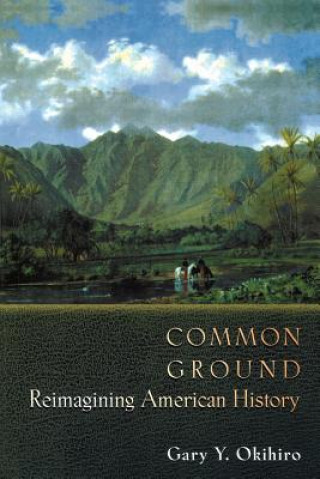 Kniha Common Ground Gary Y. Okihiro