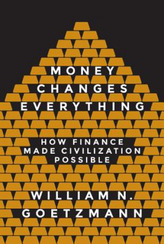 Kniha Money Changes Everything William N. Goetzmann