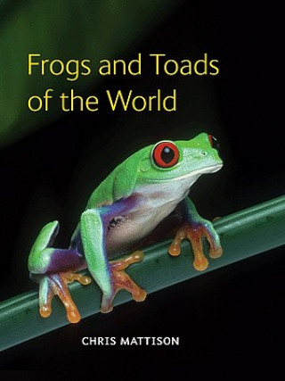 Carte Frogs and Toads of the World Christopher Mattison