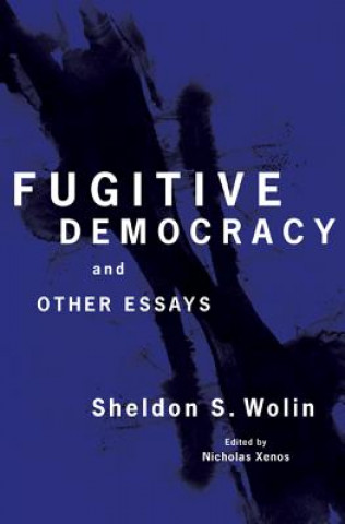 Kniha Fugitive Democracy Sheldon Wolin