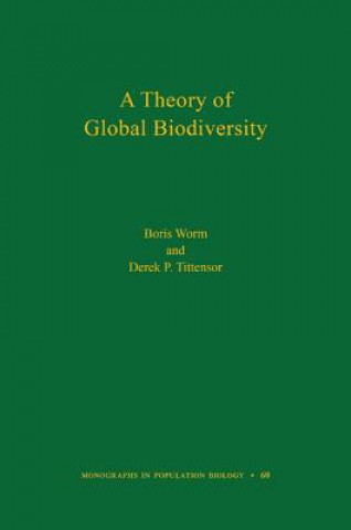 Könyv Theory of Global Biodiversity (MPB-60) Boris Worm