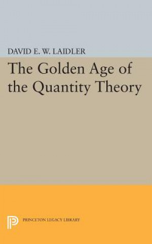 Kniha Golden Age of the Quantity Theory . Laidler