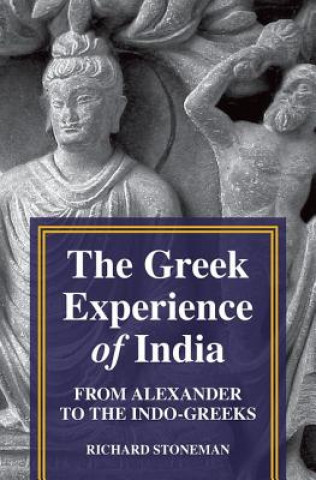 Könyv Greek Experience of India Richard Stoneman