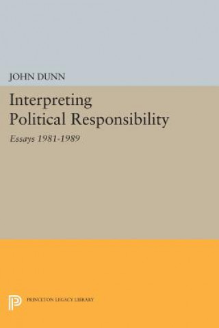 Książka Interpreting Political Responsibility J Dunn