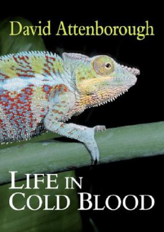 Könyv Life in Cold Blood Sir David Attenborough