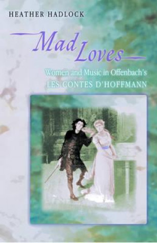Knjiga Mad Loves Heather Hadlock