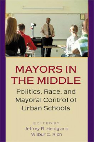 Könyv Mayors in the Middle Jeffrey R. Henig