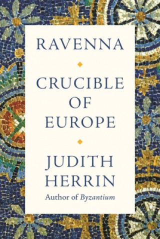 Книга Ravenna - Capital of Late Antiquity Judith Herrin