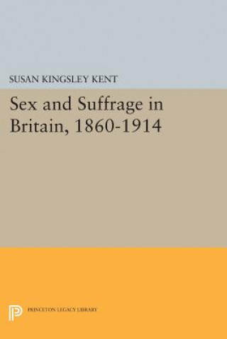 Carte Sex and Suffrage in Britain, 1860-1914 S Kent
