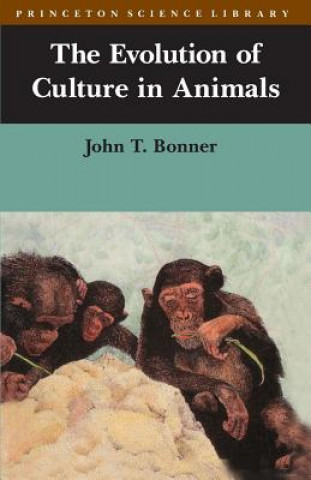 Kniha Evolution of Culture in Animals John Tyler Bonner