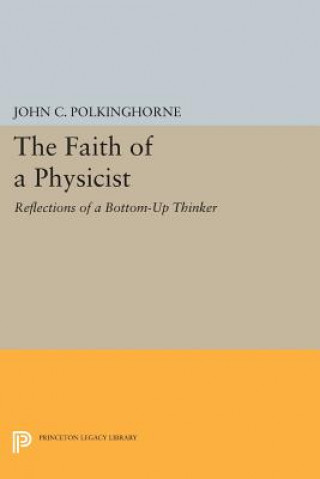 Kniha Faith of a Physicist John Polkinghorne