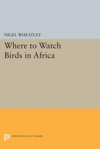 Carte Where to Watch Birds in Africa Nigel Wheatley