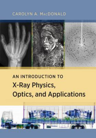 Book Introduction to X-Ray Physics, Optics, and Applications MACDONALD