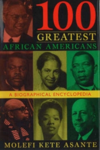 Kniha 100 Greatest African Americans Molefi K. Asante