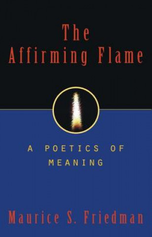 Könyv Affirming Flame Maurice Friedman