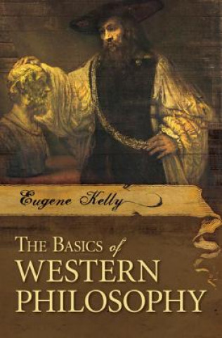 Kniha Basics of Western Philosophy Eugene Kelly