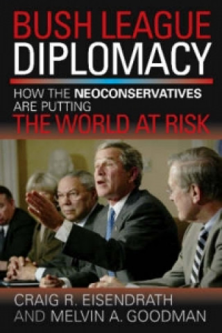 Книга Bush League Diplomacy Melvin A. Goodman