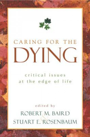 Knjiga Caring for the Dying Robert M. Baird