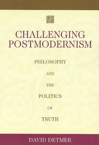 Kniha Challenging Postmodernism David Detmar