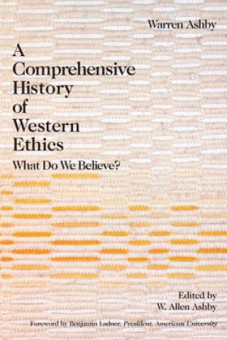 Könyv Comprehensive History Of Western Ethics Warren Ashby