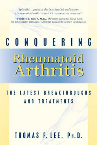 Kniha Conquering Rheumatoid Arthritis Thomas F. Lee